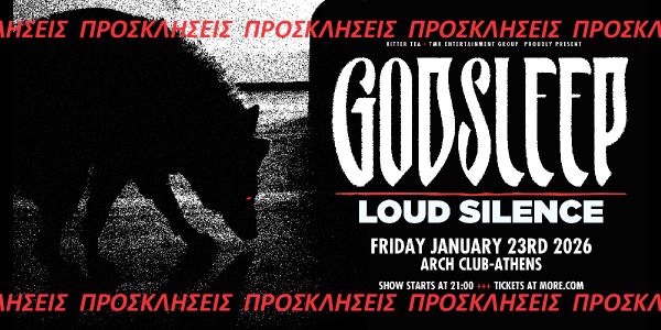 GODSLEEP / LOUD SILENCE / ARCH Club / 23 ΙΑΝ, Κερδίστε προσκλήσεις!