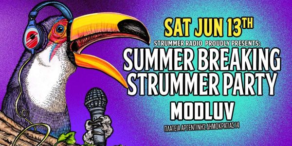 Summer Breaking Strummer Party: το πάρτυ του σταθμού μας στο Modluv, Σάββατο 13 Ιουνίου