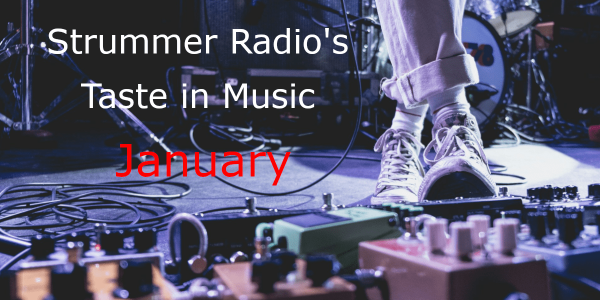 Strummer Radio's Taste in Music - January 2024