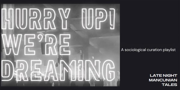 Hurry up! We're dreaming: A Sociological Curation Playlist