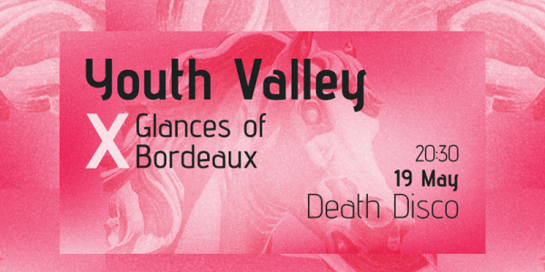 Συνέντευξη : Youth Valley X Glances of Bordeaux